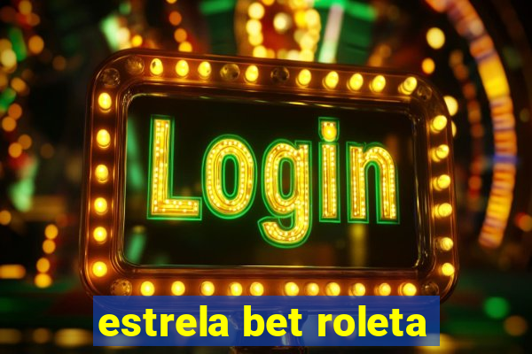 estrela bet roleta